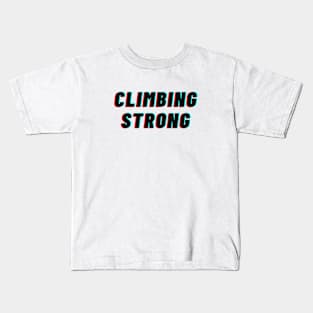 Climbing Strong Kids T-Shirt